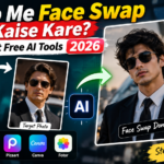 Photo Me Face Swap Kaise Kare – Best Free AI Face Swap Tools 2026 Guide