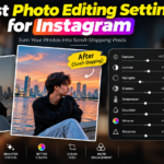 Best Photo Editing Settings for Instagram